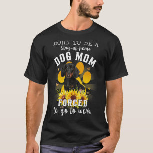 T-shirt Né Restez À La Maison Chien Maman Obligée D'Aller