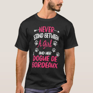 T-shirt Ne Restez Jamais Entre Une Fille Et Son Dogue De B