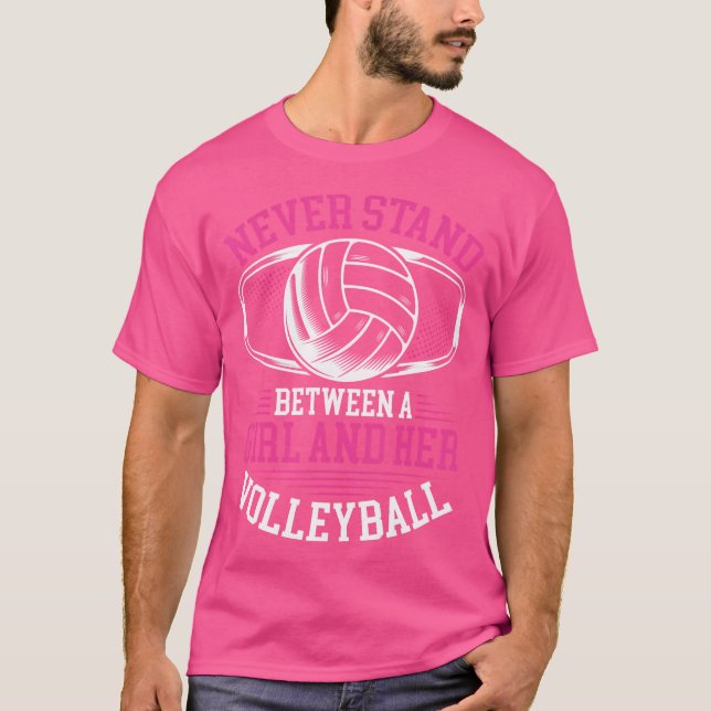 T-shirt Ne Restez Jamais Entre Une Fille Et Son Volley-bal (Devant)