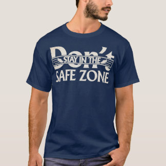 T-shirt ne restez pas en zone sécurisée