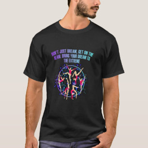 T-shirt Ne Rêvez Pas Seulement Montez Sur La Poutre Gymnas