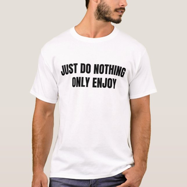 T-shirt ne rien faire ne profiter (Devant)
