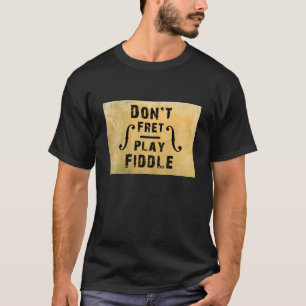 T-shirt Ne rongez pas le cadeau de violon de violon de jeu