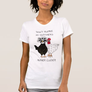 T-shirt Ne rougis pas mes plumes Mère Clucker