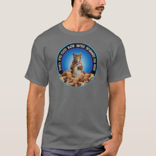 T-shirt Ne saisissez pas mes noix - écureuil drôle