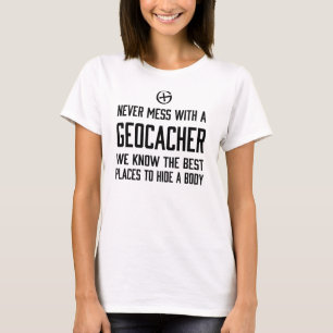 T-shirt Ne salissez jamais avec un Geocacher…
