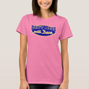 T-SHIRT NE SALISSEZ PAS AVEC DAVE