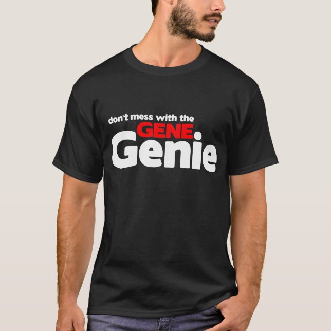 T-shirt Ne salissez pas avec le génie de gène (Devant)