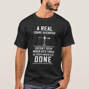T-shirt Ne s'arrête pas Opérateur de grue d'équipement lou