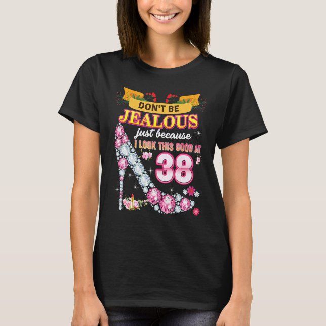 T-shirt Ne sois pas jaloux juste parce que je regarde ça b (Devant)