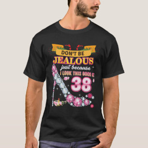 T-shirt Ne sois pas jaloux juste parce que je regarde ça b