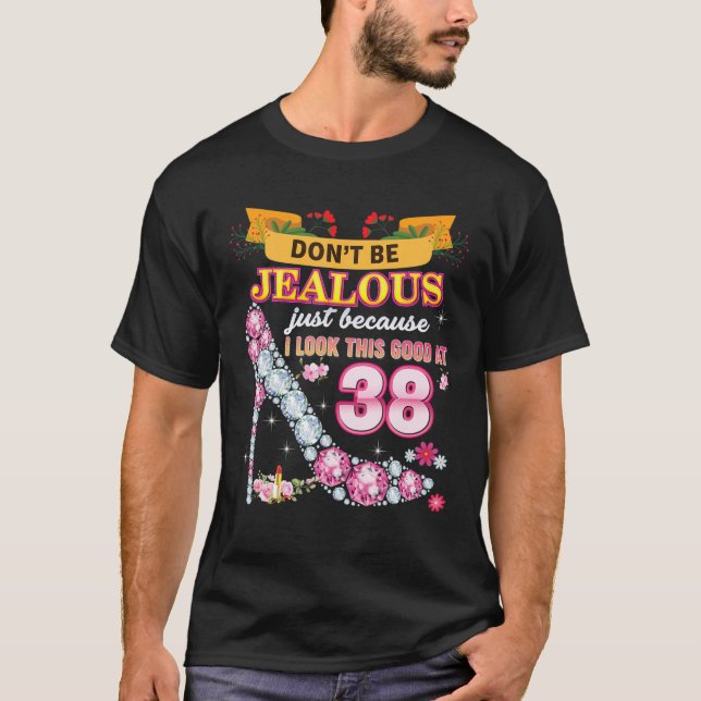 T-shirt Ne sois pas jaloux juste parce que je regarde ça b (Devant)