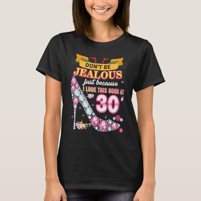 T-shirt Ne sois pas jaloux juste parce que je regarde ça b (Devant)