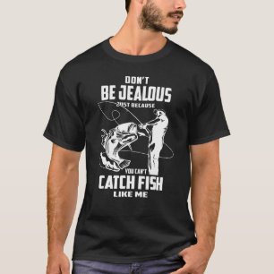 T-shirt Ne Sois Pas Jaloux Juste Parce Que Tu Ne Peux Pas
