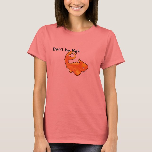 T-shirt Ne sois pas Koi (Devant)