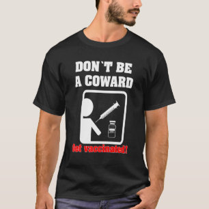 T-shirt Ne Sois Pas Lâche - Fais-Toi Vacciner