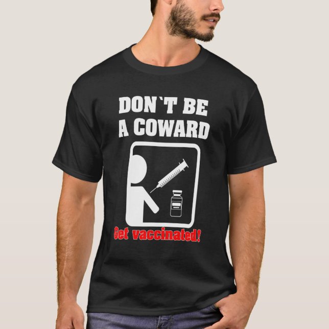 T-shirt Ne Sois Pas Lâche - Fais-Toi Vacciner (Devant)