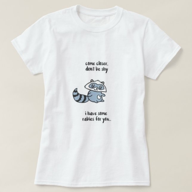 T-shirt Ne sois pas timide Raccoon (Design devant)