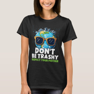 T-shirt Ne sois pas Trashy Respecte ta mère