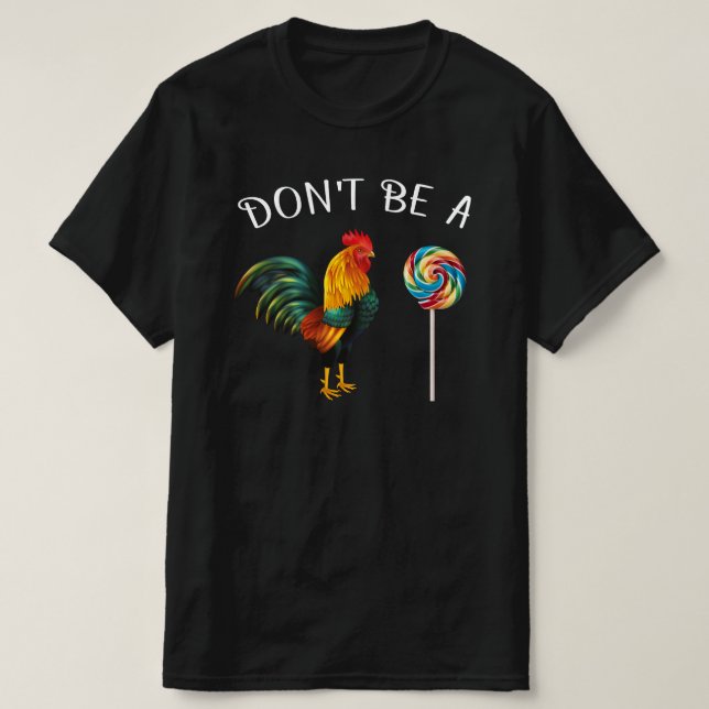 T-shirt ne sois pas un coq suceur (Design devant)