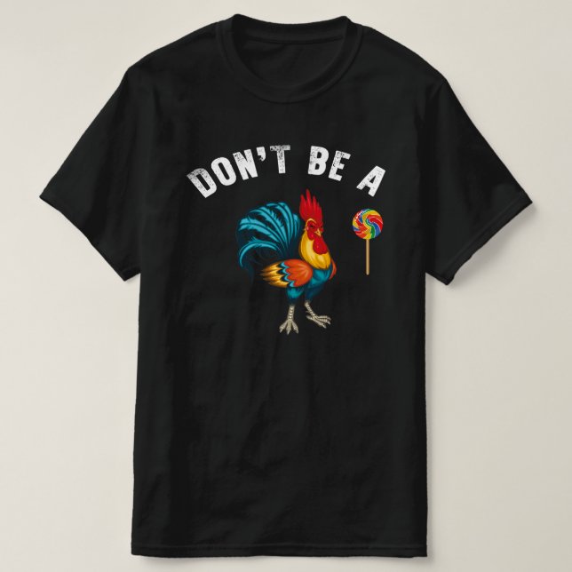 T-shirt ne sois pas un coq suceur lollipop (Design devant)