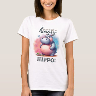 T-shirt Ne sois pas un hippo affamé