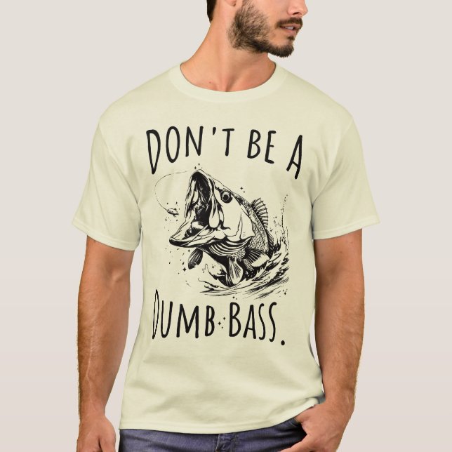 T-shirt Ne sois pas un idiot de basse drôle papa de pêche (Devant)