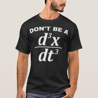 T-shirt Ne sois pas un Jerk drôle jeu de maths et physique