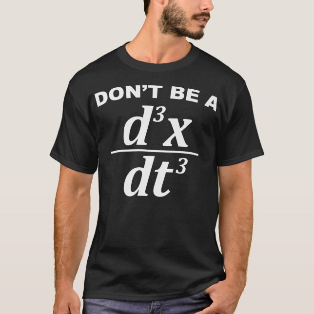 T-shirt Ne sois pas un Jerk drôle jeu de maths et physique (Devant)