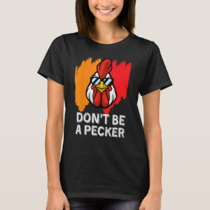 T-shirt Ne Sois Pas Un Pénible Mème de Poulet Poulet Pun