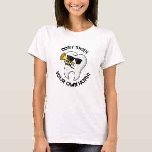 T-shirt Ne sonnez pas votre propre dent Drôles de jeux de