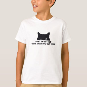 T-shirt Ne sortez pas Il y a des gens là-bas