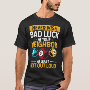 T-shirt Ne Souhaitez Jamais De Mauvaise Chance Sur Votre V