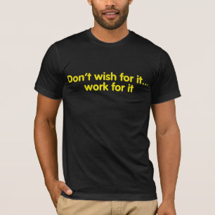 T-shirt Ne souhaitez pas lui… le travail pour lui
