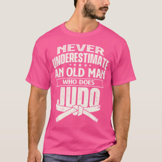 T-shirt Ne Sous-Estime Jamais Un Vieux Homme Qui Fait Judo