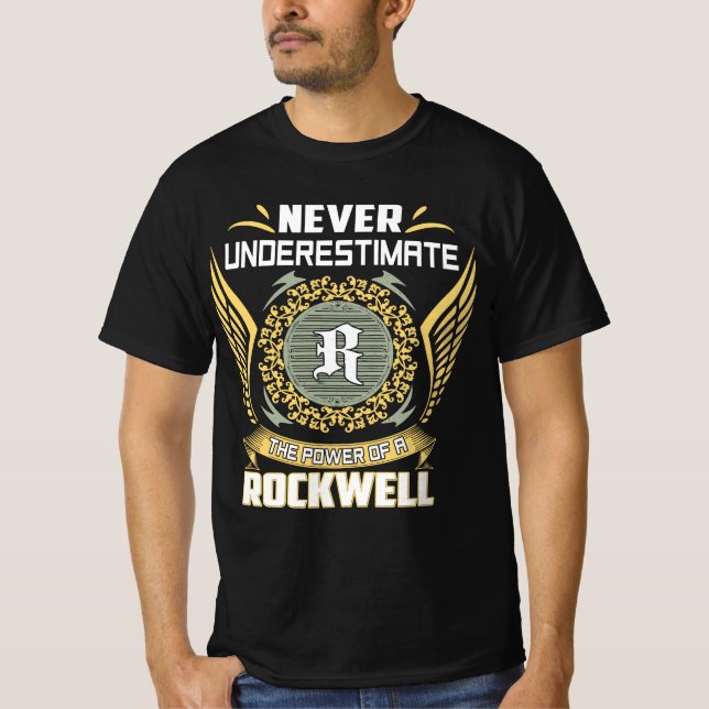 T-shirt Ne Sous-Estimez Jamais La Puissance D'Un Rockwell (Devant)