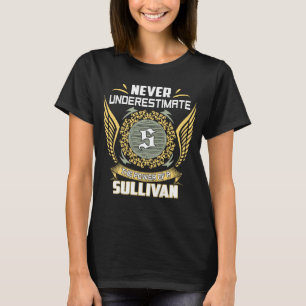 T-shirt Ne sous-estimez jamais le pouvoir d'un Sullivan