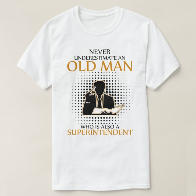 T-shirt Ne sous-estimez jamais le surintendant (Design devant)