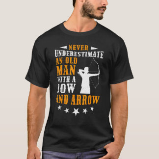 T-shirt Ne Sous-Estimez Jamais Le Vieux Bow Et L'Archer À