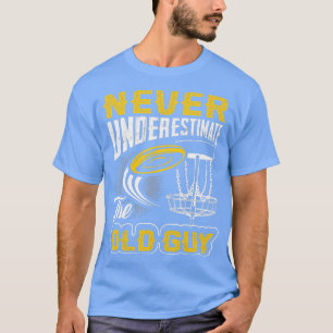 T-shirt Ne Sous-Estimez Jamais Le Vieux Guy Funny Disc Gol