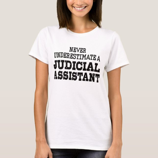 T-shirt Ne sous-estimez jamais un assistant judiciaire (Devant)