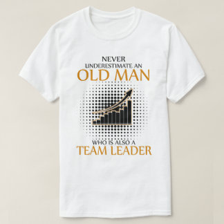T-shirt Ne sous-estimez jamais un chef d'équipe