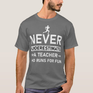 T-shirt Ne sous-estimez jamais un enseignant qui s'entraîn