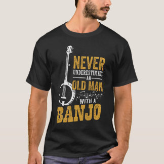 T-shirt Ne sous-estimez jamais un vieil homme avec un banj