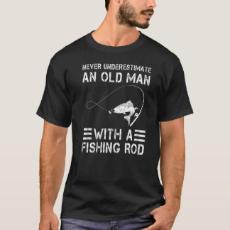 T-shirt Ne sous-estimez jamais un vieil homme avec un bâto