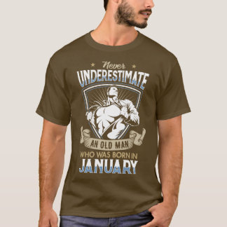 T-shirt Ne sous-estimez jamais un vieil homme né à Jan