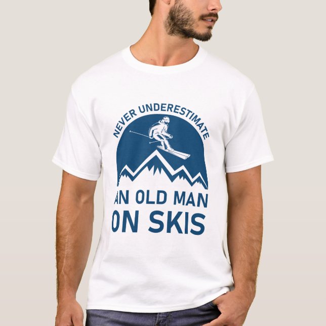 T-shirt Ne Sous-Estimez Jamais Un Vieux À Ski - Ski (Devant)
