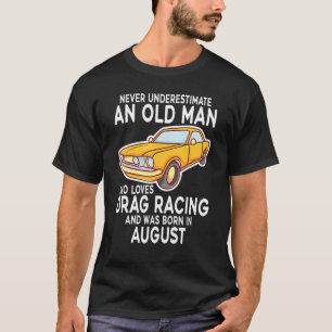 T-shirt Ne Sous-Estimez Jamais Un Vieux Drag Racing Né Dan