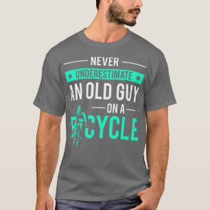 T-shirt Ne Sous-Estimez Jamais Un Vieux Gars Sur Un Vélo R