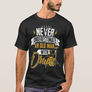 T-shirt Ne Sous-Estimez Jamais Un Vieux Homme Avec Des Tam